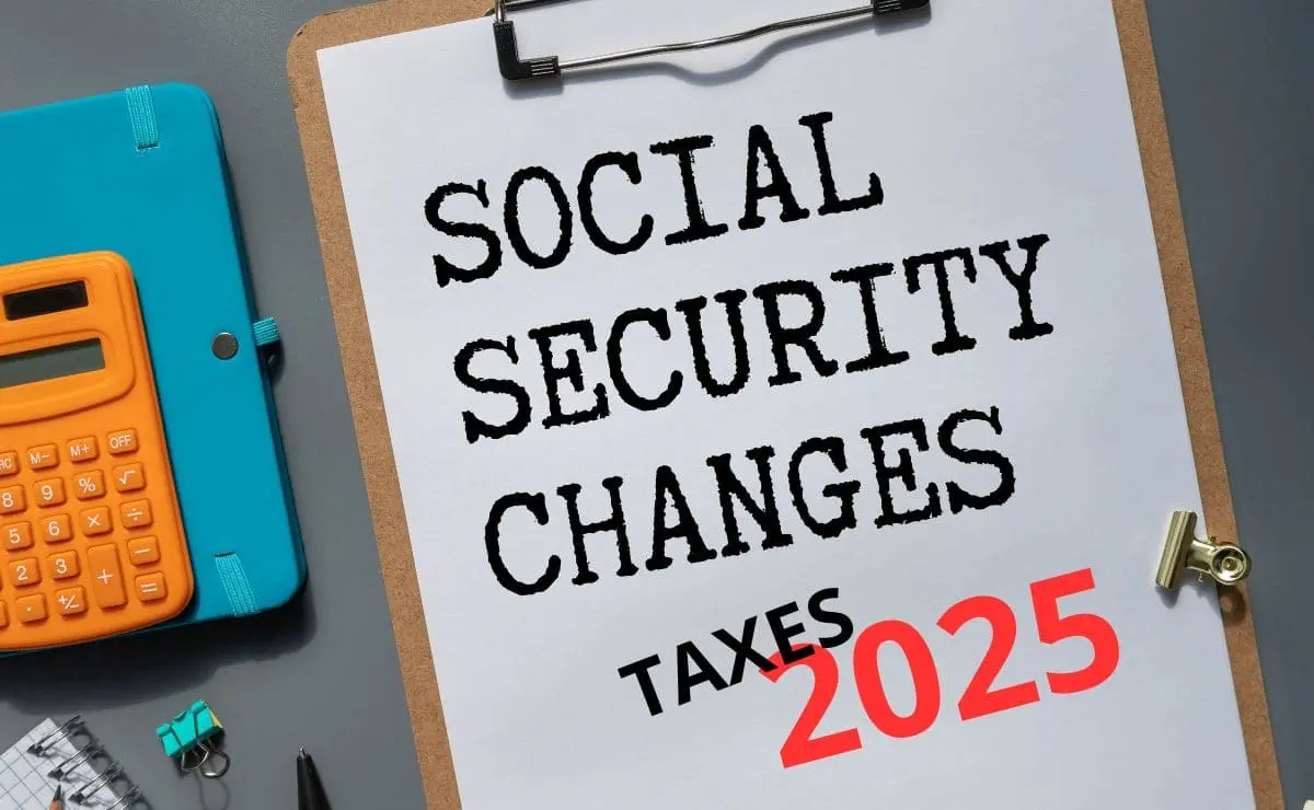 2025 Taxes will change for Social Security beneficiaries